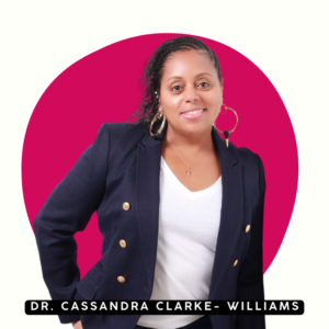 Dr. Cassandra Clarke- Williams